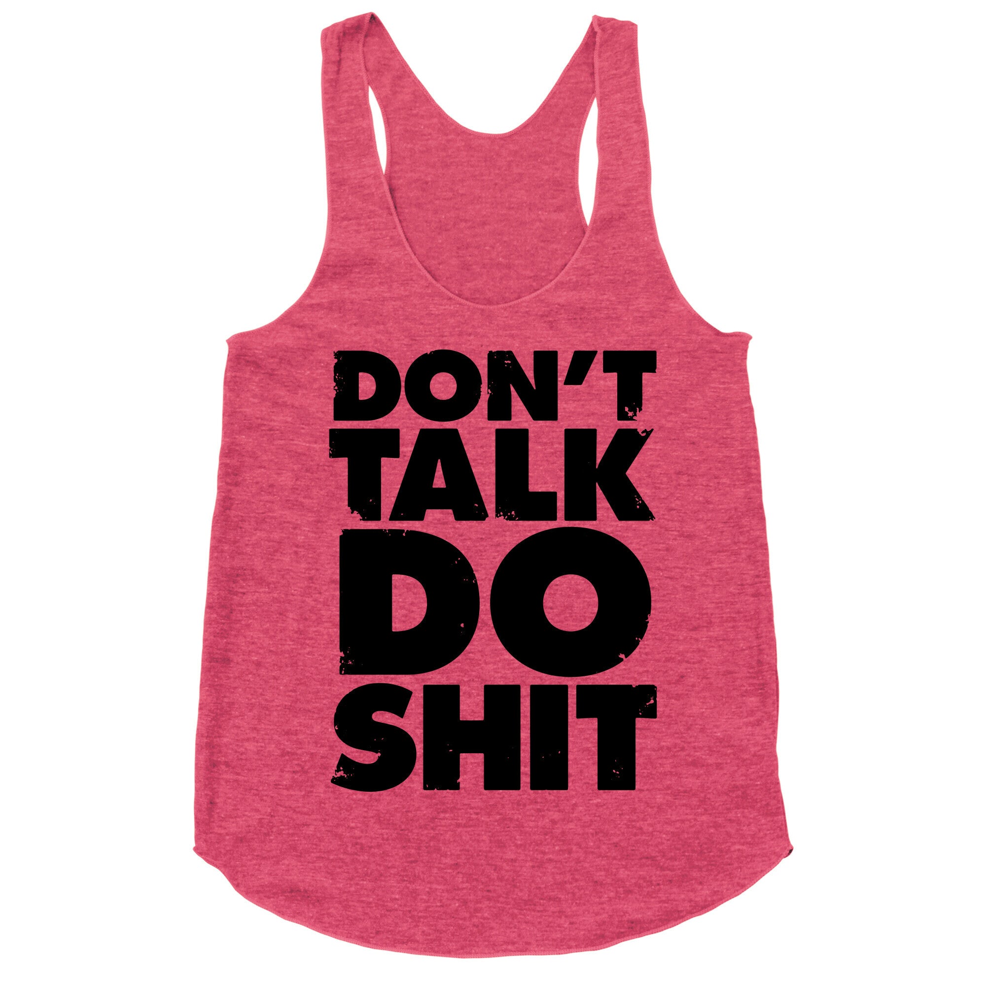 Don't Talk, Do Shit Racerback Tank
